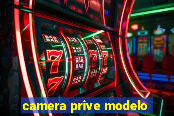 camera prive modelo